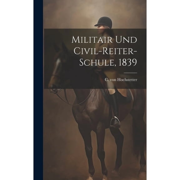Militair und Civil-Reiter-Schule, 1839 (Hardcover)