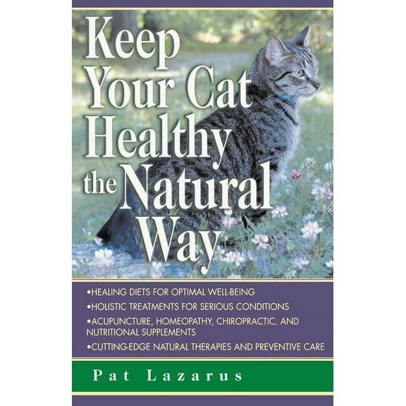 Keep Your Cat Healthy the Natural Way, (Paperback)