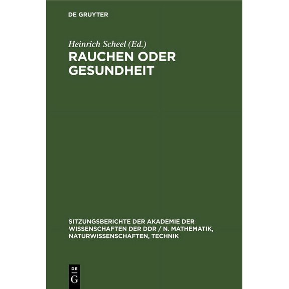 Sitzungsberichte der Akademie der Wissen Rauchen Oder Gesundheit, Book 1981, (Hardcover)