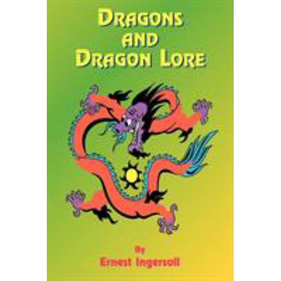 Pre-Owned Dragons and Dragon Lore (Paperback) 1585090212 9781585090211