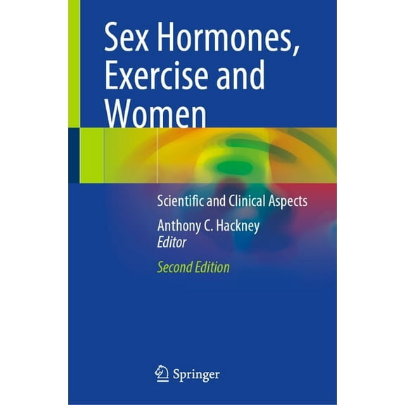 Sex Hormones, Exercise and Women: Scientific and Clinical Aspects, (Hardcover)