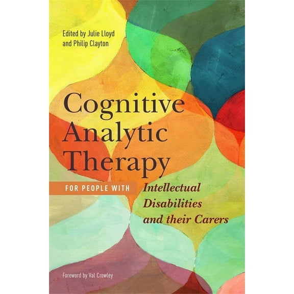 Cognitive Analytic Therapy for People with Intellectual Disabilities and Their Carers, (Paperback)