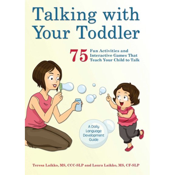 Pre-Owned Talking with Your Toddler: 75 Fun Activities and Interactive Games That Teach Your Child to Talk (Paperback) 1612435718 9781612435718