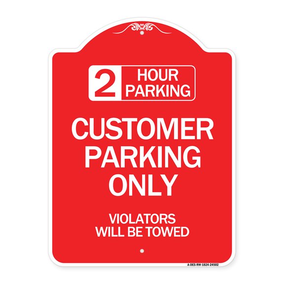 SignMission A-DES-RW-1824-24502 18 x 24 in. Designer Series Sign - 2 Hour Parking - Customer Parking Only Violators Will Be Towed, Red & White