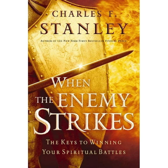 When the Enemy Strikes: The Keys to Winning Your Spiritual Battles, (Paperback)