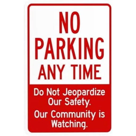 No Parking Anytime Do Not Jeopardize Our Our Community Is Watching Metal Warning Signs, Cautions Tin Sign, Posted Signs for Street Business Wall Decor 8 x 12 Inch
