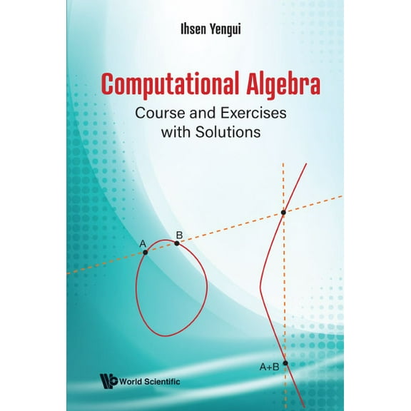 Computational Algebra: Course and Exercises with Solutions, (Hardcover)