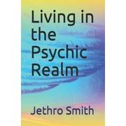 Living in the Psychic Realm (Paperback)