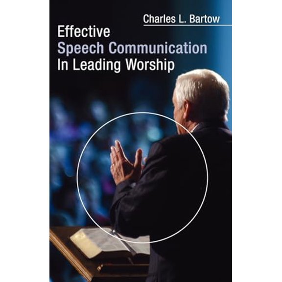 Pre-Owned Effective Speech Communication in Leading Worship (Paperback) 1597523852 9781597523851