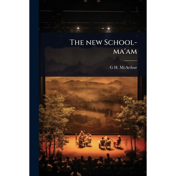 The new School-ma'am, (Paperback)