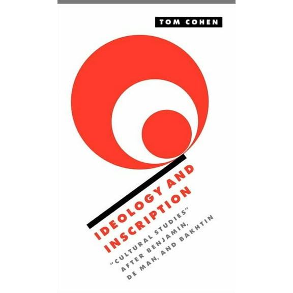 Literature, Culture, Theory Ideology and Inscription: 'Cultural Studies' After Benjamin, de Man, and Bakhtin, Book 27, (Hardcover)