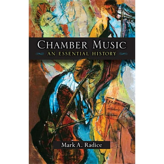 Chamber Music: An Essential History, (Paperback)