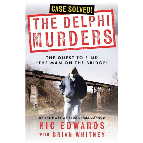 Pre-Owned The Delphi Murders: The Quest To Find 'The Man On The Bridge' (Paperback) 1960332147 9781960332141