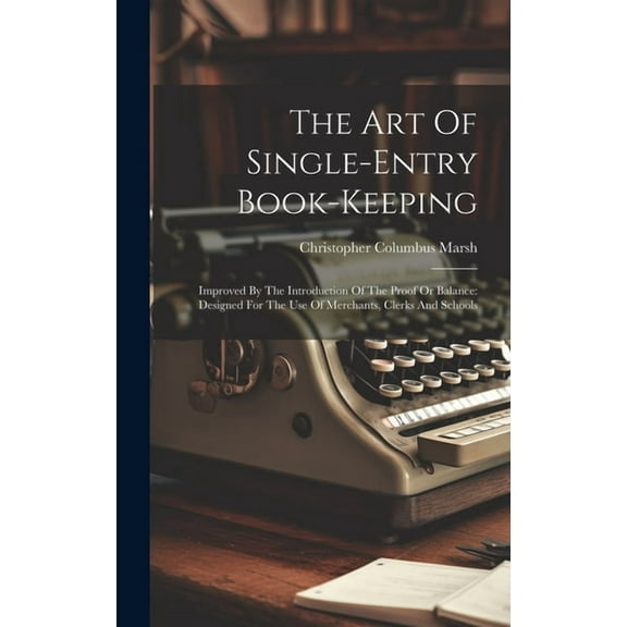 The Art Of Single-entry Book-keeping (Hardcover)
