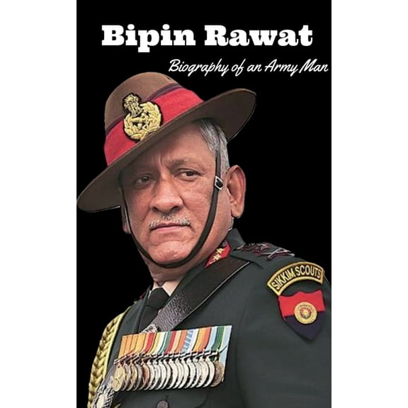 Bipin Rawat: Biography of an Army Man, (Paperback)