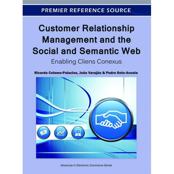 Customer Relationship Management and the Social and Semantic Web: Enabling Cliens Conexus (Hardcover)
