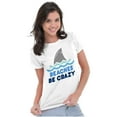 thumbnail image 4 of Beaches Be Crazy Funny Swimming Shark Womens Slim Fit Graphic Tee Brisco Brands L, 4 of 5