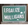 thumbnail image 2 of Legalize Mulligans 12" x 8" Funny Tin Sign Golf Accessory Clubhouse Decor Man Cave Sports Bar Wall Art, 2 of 3