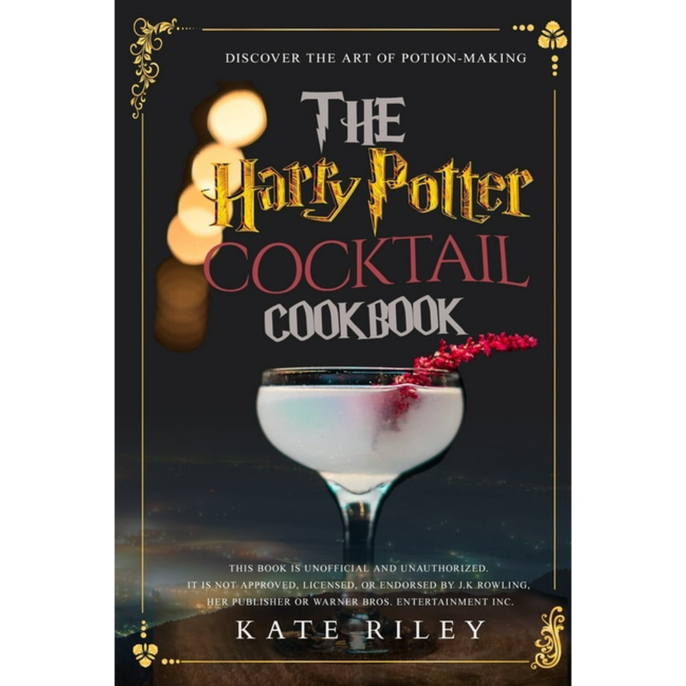Harry Potter Cocktail Cookbook Discover The Art of PotionMaking An