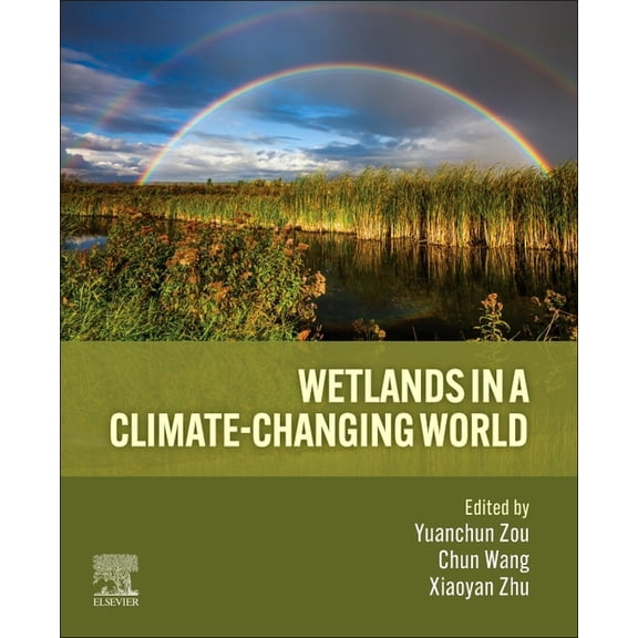 Wetlands in a Climate-Changing World, (Paperback)