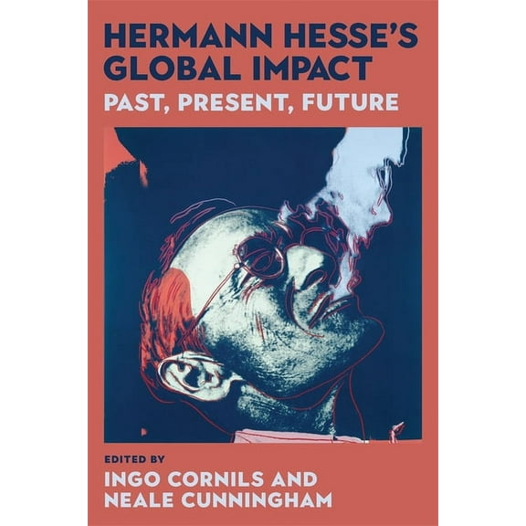Studies in German Literature Linguistics Hermann Hesse's Global Impact: Past, Present, Future, Book 247, (Hardcover)