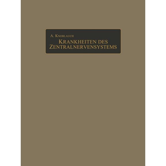 Klinik Und Atlas Der Chronischen Krankheiten Des Zentralnervensystems, (Paperback)