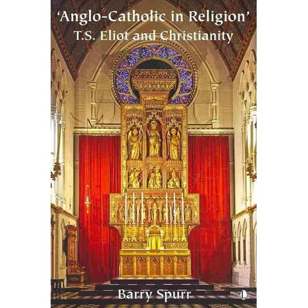 Anglo-Catholic in Religion: T.S. Eliot and