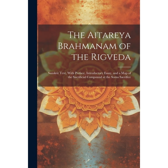 The Aitareya Brahmanam of the Rigveda (Paperback)