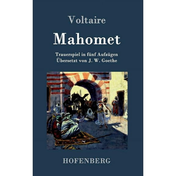 Mahomet: Trauerspiel in fünf Aufzügen (Hardcover)
