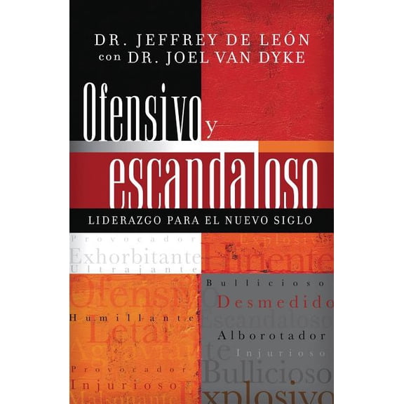 La Ofensivo Y Escandaloso: Liderazgo Para El Nuevo Siglo, (Paperback)