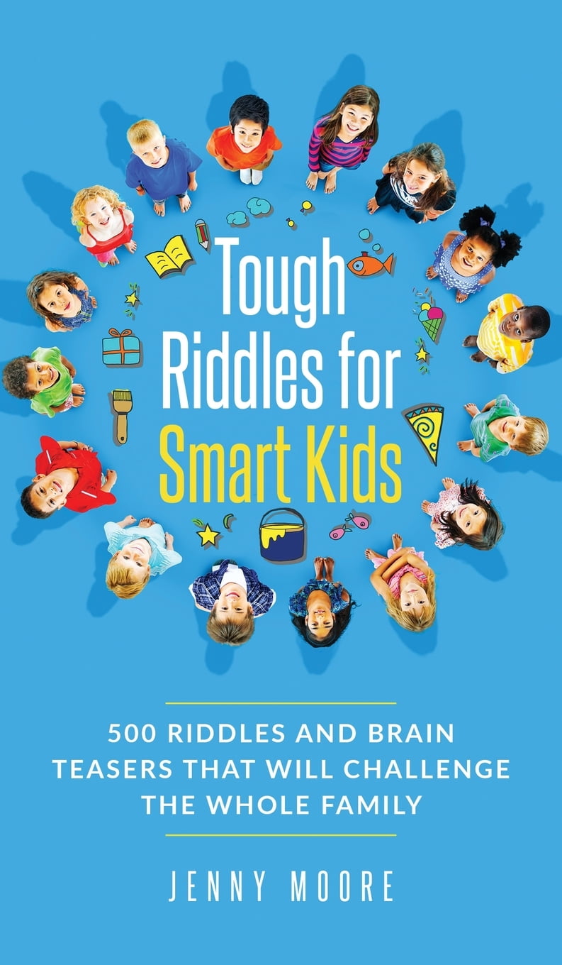 Tough Riddles for Smart Kids 500 Riddles and Brain Teasers that Will