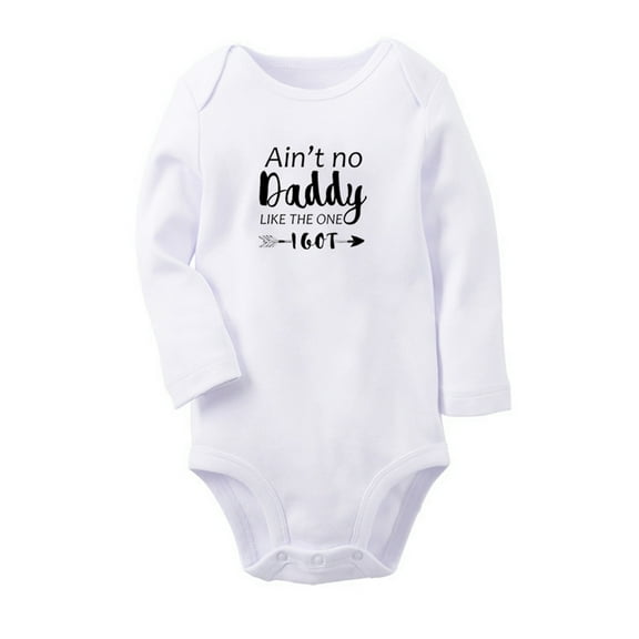 Ain't No Daddy Like The One I Got Funny Rompers, Newborn Baby Unisex Bodysuits, Infant Jumpsuits, Toddler 0-12 Months Kids Long Sleeves Oufits (White, 6-12 Months)