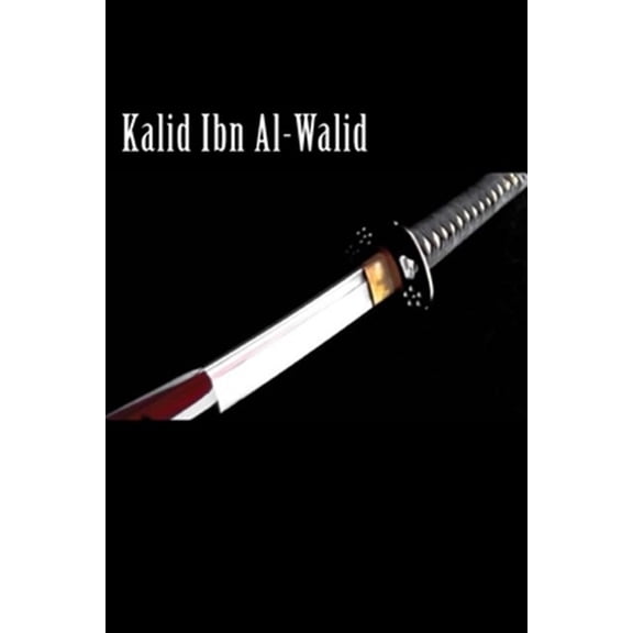 Pre-Owned Kalid Ibn Al-Walid (Paperback) by Ibn Kathir