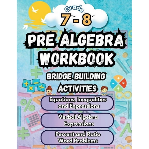 Math Bridge Building Activities Summer Math Pre Algebra Workbook Grade 7-8 Bridge Building Activities: 7th to 8th Grade Summer Pre Algebra Essential Ski, Book 1, (Paperback)