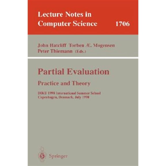Pre-Owned Partial Evaluation: Practice and Theory: Diku 1998 International Summer School, Copenhagen, Denmark, June 29 - July 10, 1998 (Paperback)