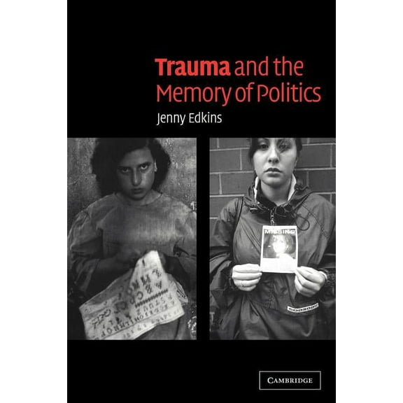 Trauma and the Memory of Politics, (Paperback)