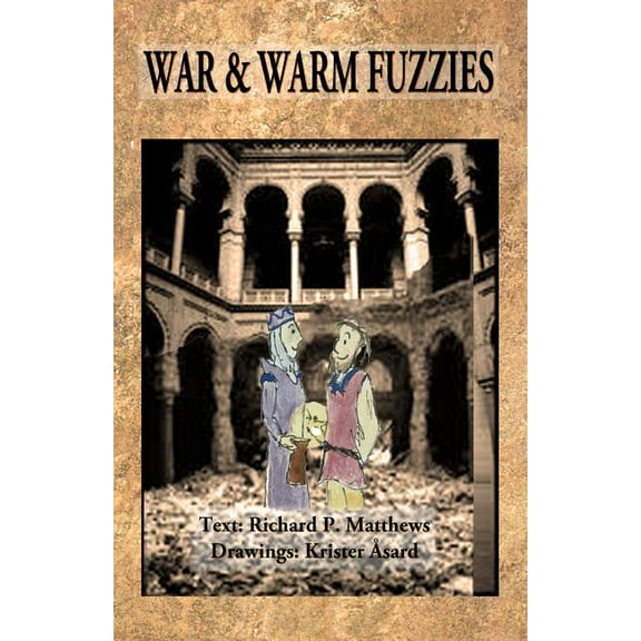 War & Warm Fuzzies (Paperback)