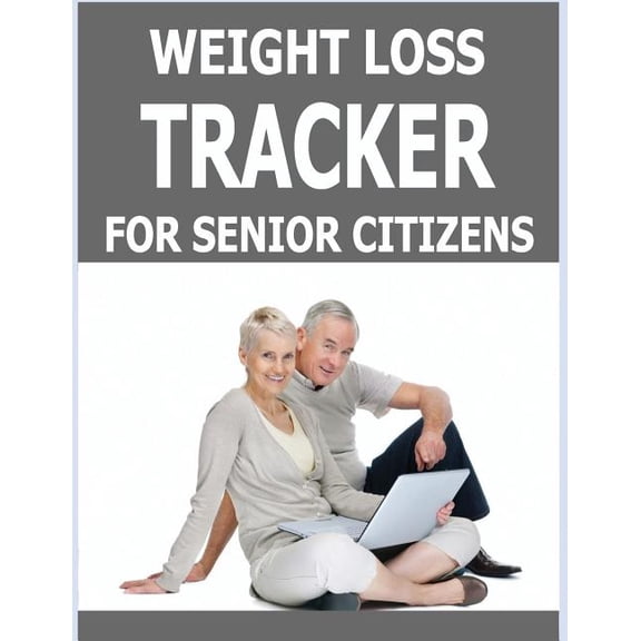 Weight Loss Tracker For Senior Citizens (Paperback)