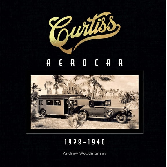 Curtiss Aerocar: 1928-1940, (Hardcover)