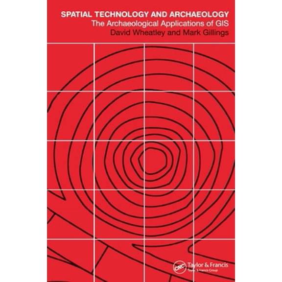 Pre-Owned Spatial Technology and Archaeology: The Archaeological Applications of GIS (Paperback) 0415246407 9780415246408