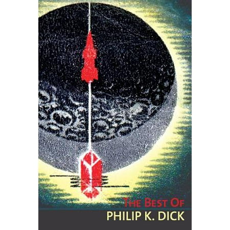 The Best of Philip K. Dick (The Best Of Philip K Dick)
