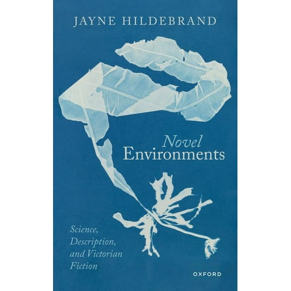Novel Environments: Science, Description, and Victorian Fiction, (Hardcover)