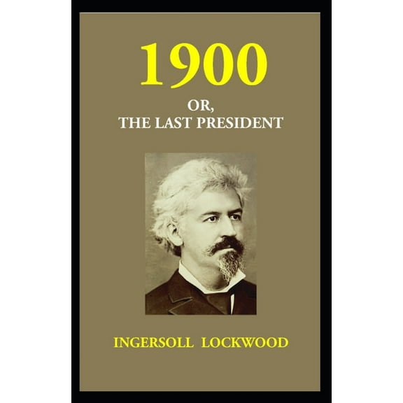 1900; Or, The Last President (Paperback)