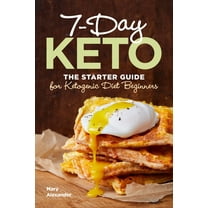 Pre-Owned 7-Day Keto: The Starter Guide for Ketogenic Diet Beginners (Paperback) 1641527692 9781641527699