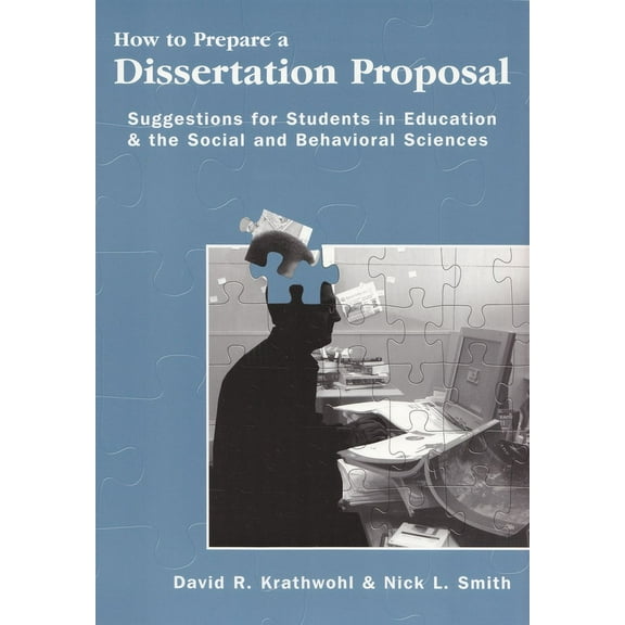 How to Prepare a Dissertation Proposal: Suggestions for Students in Education and the Social and Behavioral Sciences, (Paperback)