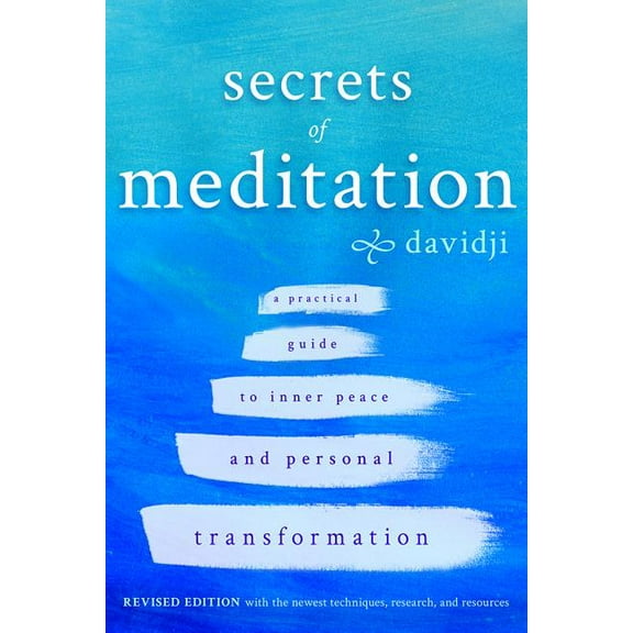 Secrets of Meditation: A Practical Guide to Inner Peace and Personal Transformation, (Paperback)