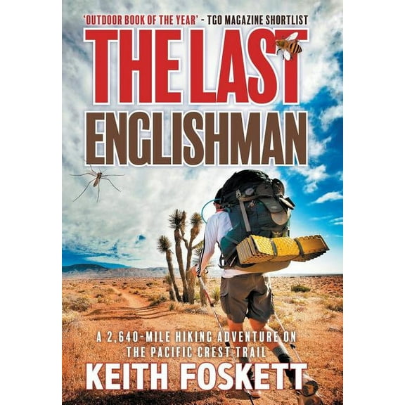 The Last Englishman: A Thru-Hiking Adventure on the Pacific Crest Trail, (Hardcover)