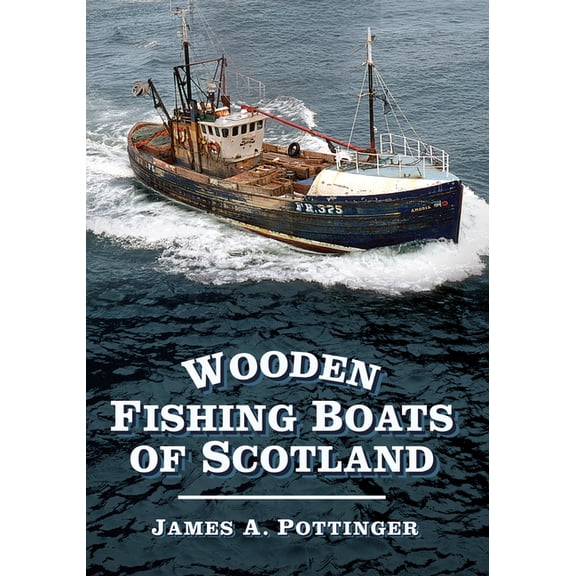 Wooden Fishing Boats of Scotland (Paperback)