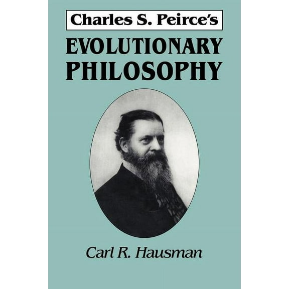 Charles S. Peirce's Evolutionary Philosophy, (Paperback)