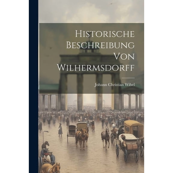 Historische Beschreibung Von Wilhermsdorff (Paperback)